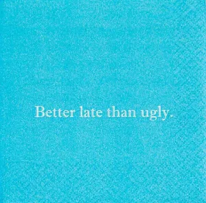Better Late - Napkin (20174)
