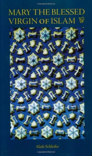Mary the Blessed Virgin of Islam